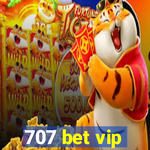 707 bet vip